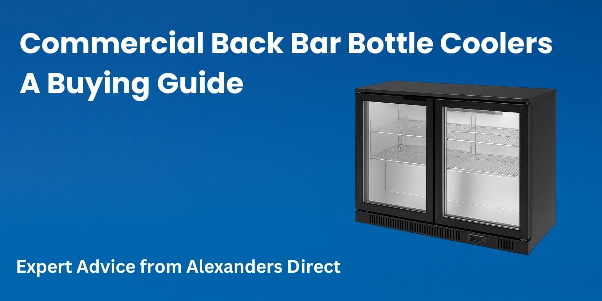 Best Back Bar Bottle Coolers for Pubs, Bars & Restaurants in 2025 – Expert Picks