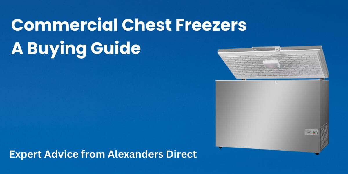 Commercial Chest Freezer Buying Guide